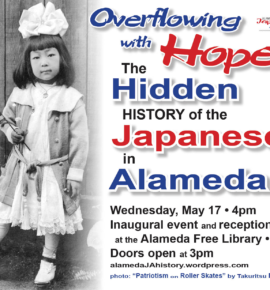 “Overflowing with Hope:  The Hidden History Japanese Americans in Alameda”